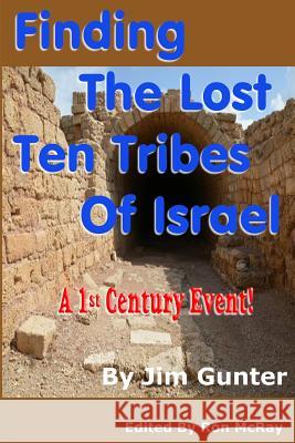 Finding The Lost Ten Tribes Of Israel: A 1st Century Event! McRay, Ron 9781511803137 Createspace - książka