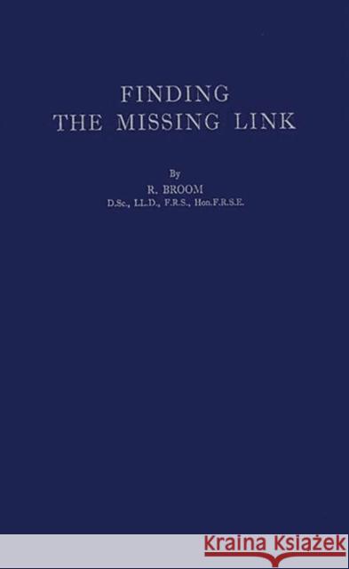 Finding the Missing Link R. Broom Robert Broom 9780837181417 Greenwood Press - książka