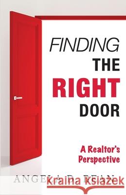 Finding The Right Door: A Realtor's Perspective Angela Bean 9780578892498 Angela D. Bean - książka