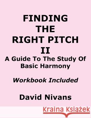 Finding the Right Pitch II: A Guide to the Study of Basic Harmony Nivans, David 9781937214012 World Bet Books - książka