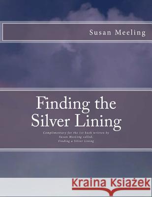 Finding the Silver Lining Susan Meeling 9781503332553 Createspace Independent Publishing Platform - książka