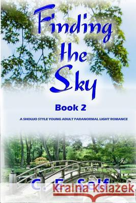 Finding the Sky book 2: A Shoujo Style Novel Series Self, C. E. 9781511518611 Createspace - książka