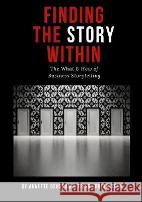 Finding The Story Within Annette Densham Trish Springsteen 9780648422181 Mjl Publications - książka