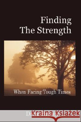 Finding The Strength Dave Powers 9780615178097 Harvest Publishing - książka