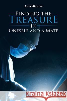 Finding the Treasure in Oneself and a Mate Earl Minter 9781490835990 WestBow Press - książka