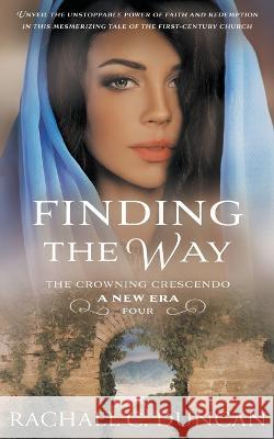 Finding the Way: A Christian Historical Romance Rachael C Duncan   9781639771363 Ckn Christian Publishing - książka