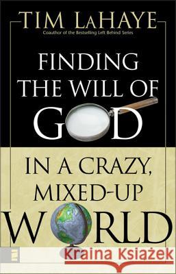 Finding the Will of God in a Crazy, Mixed-Up World Tim LaHaye 9780310271710 Zondervan Publishing Company - książka
