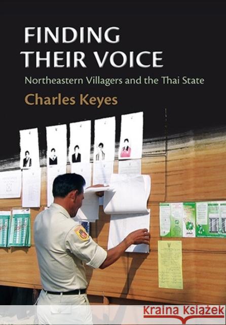 Finding Their Voice: Northeastern Villagers and the Thai State Charles F. Keyes 9786162150746 Silkworm Books - książka