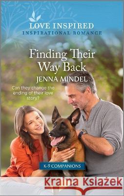 Finding Their Way Back: An Uplifting Inspirational Romance Jenna Mindel 9781335597106 Love Inspired - książka