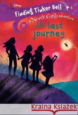 Finding Tinker Bell #6: The Last Journey (Disney: The Never Girls) Kiki Thorpe Jana Christy 9780736439893 Random House Disney - książka