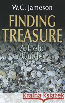 Finding Treasure: A Field Guide W. C. Jameson 9780874839487 August House Publishers - książka