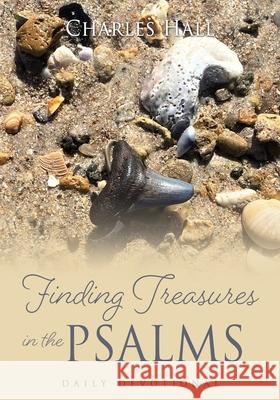 Finding Treasures in the Psalms: Daily Devotional Charles Hall 9781662807664 Xulon Press - książka