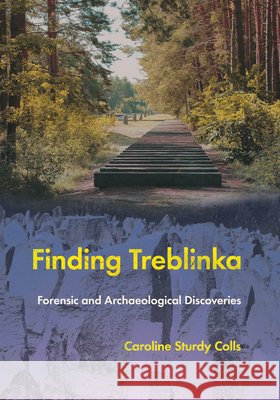 Finding Treblinka: Forensic and Archaeological Discoveries Caroline Sturdy Colls 9781501786488 Cornell University Press - książka