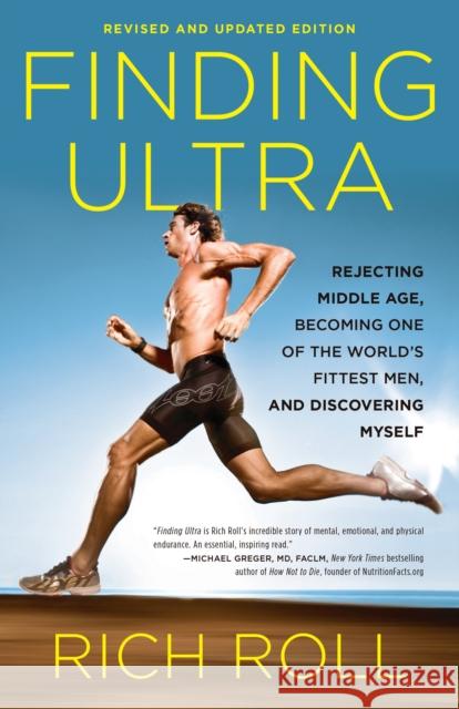 Finding Ultra, Revised and Updated Edition: Rejecting Middle Age, Becoming One of the World's Fittest Men, and Discovering Myself Roll, Rich 9780307952202  - książka