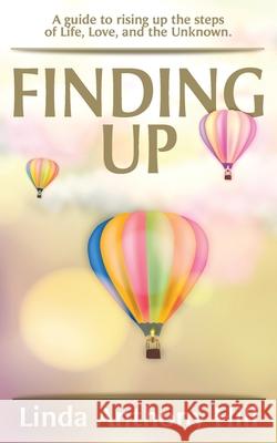 Finding UP: A guide to ascending the steps of Life, Love, and the Unknown Linda Anthony Hill 9781733081429 Hill House Publishing - książka