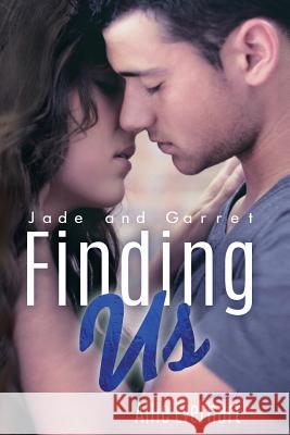 Finding Us: The Jade Series #6 Allie Everhart 9781942781004 Waltham Publishing LLC - książka