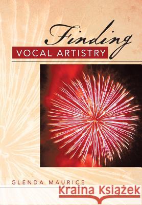 Finding Vocal Artistry Glenda Maurice 9781483622378 Xlibris Corporation - książka