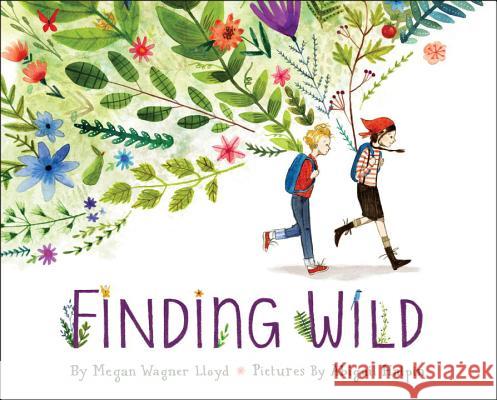 Finding Wild Megan Wagner Lloyd Abigail Halpin Megan Wagne 9781101932810 Alfred A. Knopf Books for Young Readers - książka