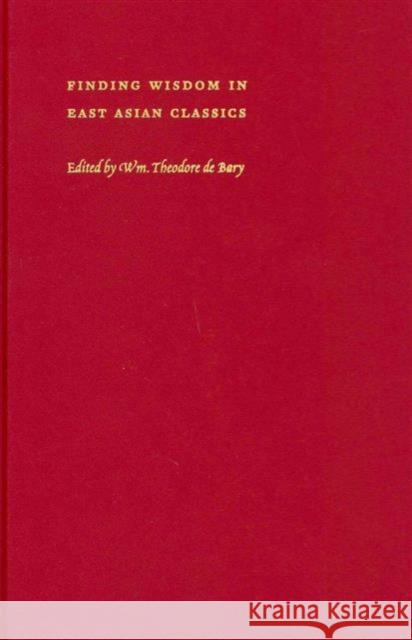 Finding Wisdom in East Asian Classics William Theodore D 9780231153966 Columbia University Press - książka