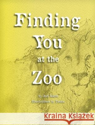 Finding You at the Zoo Joel Katte Tuska                                    The Wordly Group 9781735022123 Wordly Group - książka