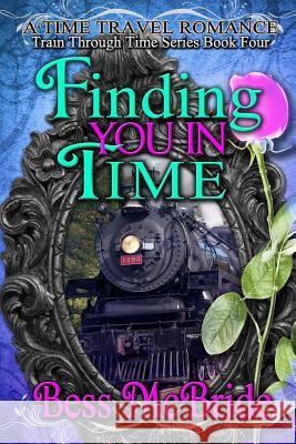 Finding You in Time Bess McBride 9781494960032 Createspace Independent Publishing Platform - książka