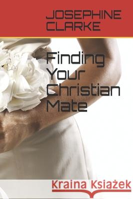 Finding Your Christian Mate Josephine Clarke 9798746944504 Independently Published - książka