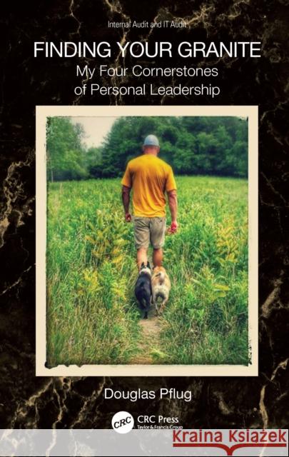 Finding Your Granite: My Four Cornerstones of Personal Leadership Douglas Pflug 9781032034102 Taylor & Francis Ltd - książka