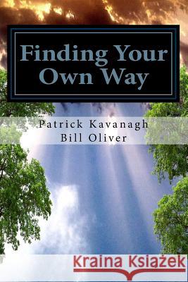 Finding Your Own Way: Personal Meditations for Mastery and Self-knowledge. Oliver, Bill 9781986605618 Createspace Independent Publishing Platform - książka