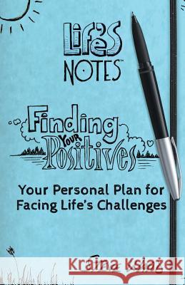 Finding Your Positives: Your Personal Plan for Facing Life's Challenges Ward, Steve 9781475931266 iUniverse.com - książka