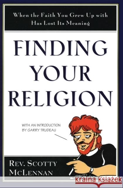 Finding Your Religion: When the Faith You Grew Up with Has Lost Its Meaning Scotty McLennan 9780060653460 HarperOne - książka