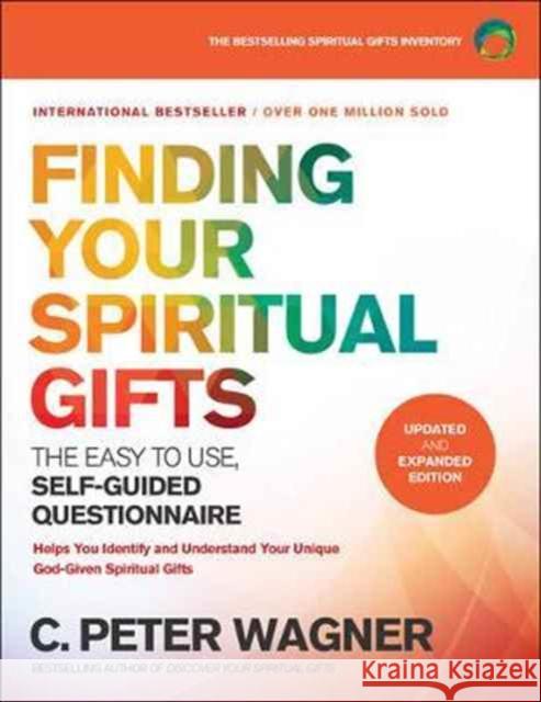 Finding Your Spiritual Gifts Questionnaire – The Easy–to–Use, Self–Guided Questionnaire C. Peter Wagner 9780800798345 Chosen Books - książka