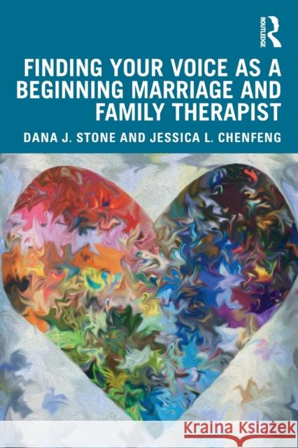 Finding Your Voice as a Beginning Marriage and Family Therapist Jessica Chenfeng Dana Stone 9781138290457 Routledge - książka