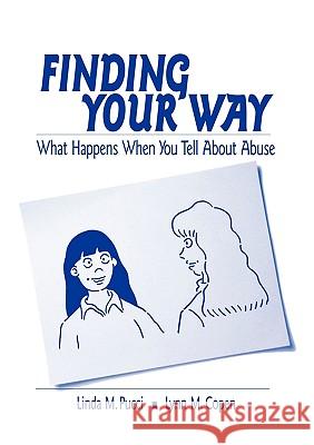 Finding Your Way: What Happens When You Tell about Abuse Linda M. Pucci Lynn M. Copen 9780761921837 Sage Publications - książka