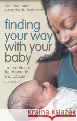 Finding Your Way with Your Baby: The Emotional Life of Parents and Babies Dilys Daws Alexandra d 9780367533694 Taylor & Francis Ltd - książka