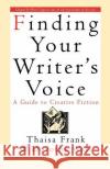 Finding Your Writer's Voice Thaisa Frank Dorothy Wall 9780312151287 St. Martin's Press