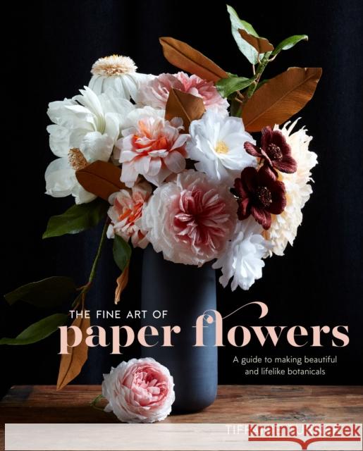 Fine Art of Paper Flowers, The T Turner 9780399578373 Watson-Guptill Publications - książka