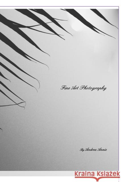 Fine Art Photography Andrea Annie 9781715672225 Blurb - książka