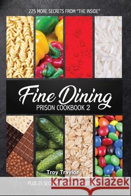 Fine Dining Prison Cookbook 2 Freebird Publishers Cyber Hut Designs Troy Traylor 9781952159176 Freebird Publishers - książka