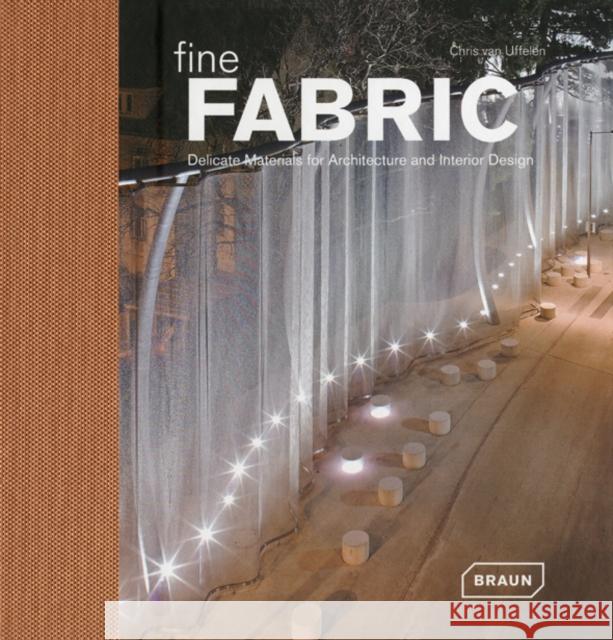 Fine Fabric: Delicate Materials for Architecture and Interior Design Uffelen, Chris 9783037680049 Braun - książka