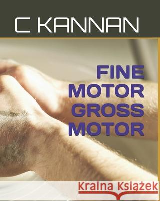 Fine Motor Gross Motor C Kannan 9798327745872 Independently Published - książka