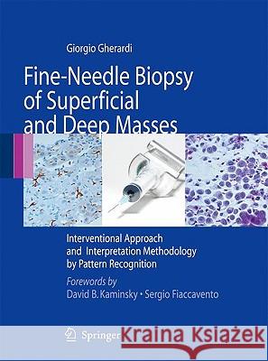 Fine-Needle Biopsy of Superficial and Deep Masses: Interventional Approach and Interpretation Methodology by Pattern Recognition Gherardi, Giorgio 9788847014329 Springer - książka