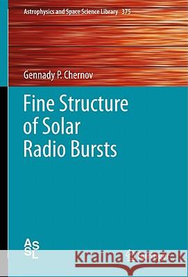 Fine Structure of Solar Radio Bursts Gennady Pavlovich Chernov 9783642200144 Not Avail - książka
