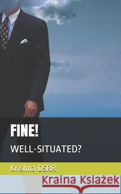 Fine!: Well-Situated? Krishna Dsrr 9781078277037 Independently Published - książka