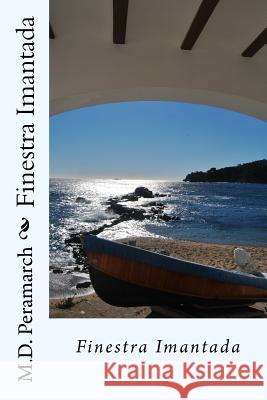 Finestra Imantada: Poesia Íntima Peramarch, M. D. 9781986827232 Createspace Independent Publishing Platform - książka