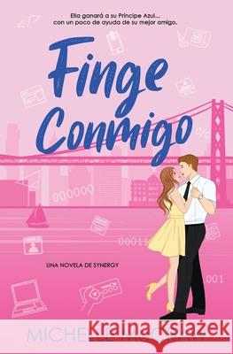 Finge Conmigo: Un romance de oficina de amigos a amantes McCraw 9781961373426 Lazy Dog Books - książka