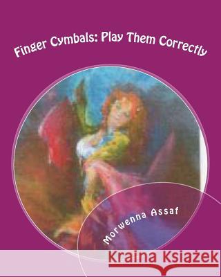 Finger Cymbals: Play Them Correctly Morwenna Assaf 9781467964159 Createspace - książka