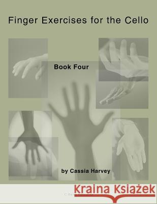 Finger Exercises for the Cello, Book Four Cassia Harvey 9781635230741 C. Harvey Publications - książka