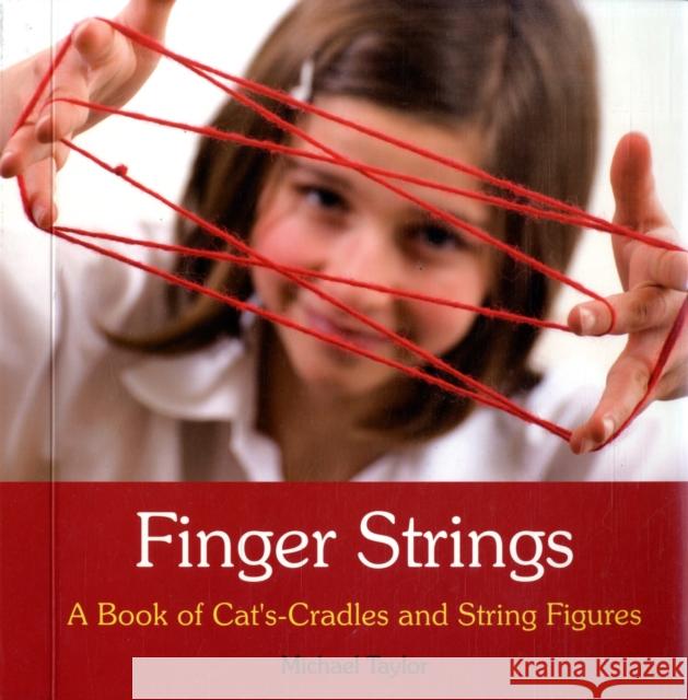 Finger Strings: A Book of Cat's Cradles and String Figures Michael Taylor 9780863156656 Floris Books - książka