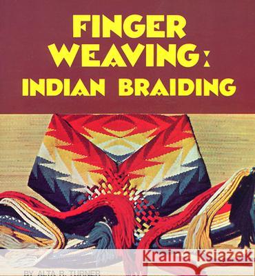 Finger Weaving : Indian Braiding A.R. Turner 9780935741131 Cherokee Publications - książka
