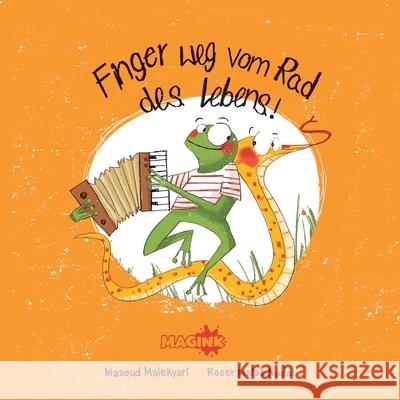 Finger Weg Vom Rad Des Lebens! Roser Mata Masoud Malekyari 9783966560412 Magink Publishing House - książka